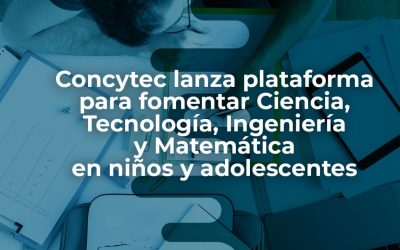 El Concytec lanza plataforma para fomentar Ciencia, Tecnología, Ingeniería y Matemática en niños y adolescentes