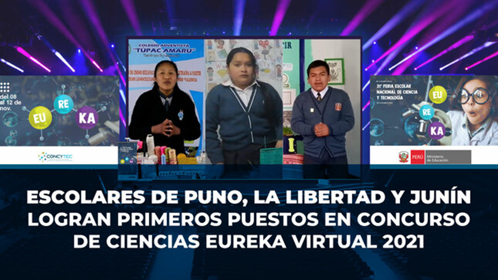 Escolares de Puno, La Libertad y Junín logran primeros puestos en concurso de ciencias EUREKA Virtual 2021